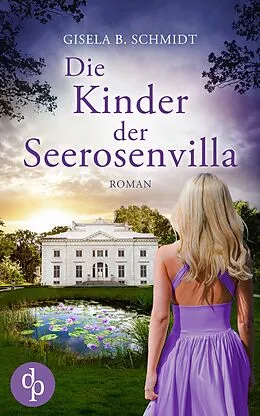 E-Book (epub) Die Kinder der Seerosenvilla von Gisela B. Schmidt