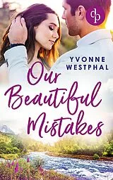 E-Book (epub) Our Beautiful Mistakes von Yvonne Westphal