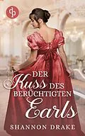 E-Book (epub) Der Kuss des berüchtigten Earls von Shannon Drake