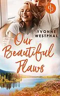E-Book (epub) Our Beautiful Flaws von Yvonne Westphal
