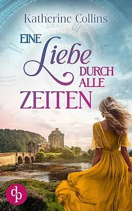 E-Book (epub) Eine Liebe durch alle Zeiten von Katherine Collins