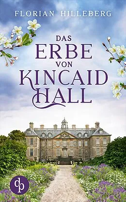 E-Book (epub) Das Erbe von Kincaid Hall von Florian Hilleberg