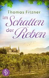 E-Book (epub) Im Schatten der Reben von Thomas Fitzner
