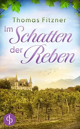 E-Book (epub) Im Schatten der Reben von Thomas Fitzner