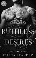 E-Book (epub) Ruthless Desires von Talina Leandro