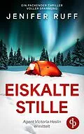 E-Book (epub) Eiskalte Stille | Ein packender Thriller voller Spannung von Jenifer Ruff