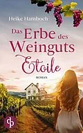 E-Book (epub) Das Erbe des Weinguts Etoile von Heike Hamboch