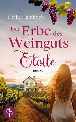E-Book (epub) Das Erbe des Weinguts Etoile von Heike Hamboch