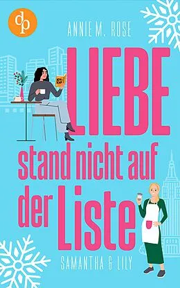 E-Book (epub) Liebe stand nicht auf der Liste von Annie M. Rose