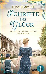 E-Book (epub) Schritte ins Glück | Die historische Familiensaga im 20. Jahrhundert von Elisa Rimpach