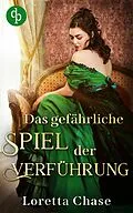 E-Book (epub) Das gefährliche Spiel der Verführung von Loretta Chase