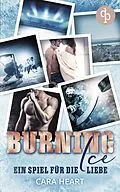E-Book (epub) Burning Ice von Cara Heart