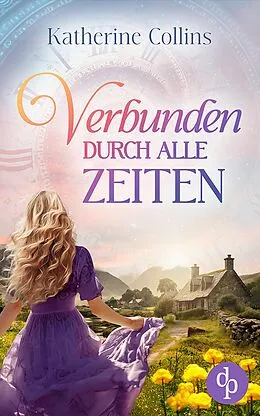 E-Book (epub) Verbunden durch alle Zeiten von Katherine Collins