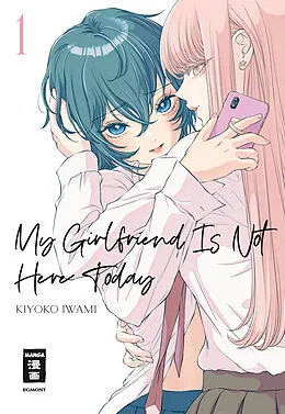 E-Book (epub) My Girlfriend Is Not Here Today 01 von Kiyoko Iwami