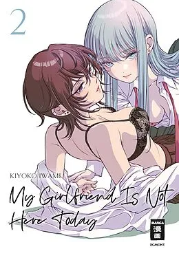 E-Book (epub) My Girlfriend Is Not Here Today 02 von Kiyoko Iwami