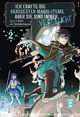 E-Book (epub) Ich crafte die krassesten Magie-Items, aber sie sind immer verflucht 02 von Lagun, Nishiki Ogawa