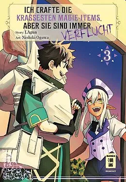 E-Book (epub) Ich crafte die krassesten Magie-Items, aber sie sind immer verflucht 03 von Lagun, Nishiki Ogawa