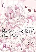 E-Book (epub) My Girlfriend Is Not Here Today 06 von Kiyoko Iwami