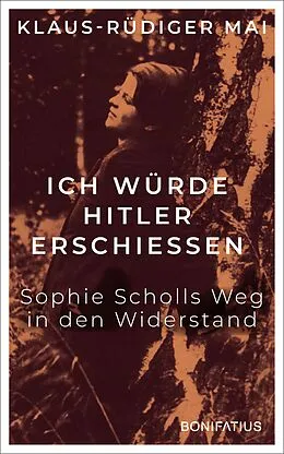 E-Book (epub) Ich würde Hitler erschießen von Klaus-Rüdiger Mai