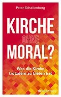 E-Book (epub) Kirche ohne Moral? von Peter Schallenberg
