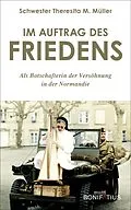 E-Book (epub) Im Auftrag des Friedens von Schwester Theresita M. Müller