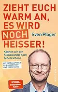 E-Book (epub) Zieht euch warm an, es wird noch heißer! von Sven Plöger