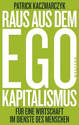 E-Book (epub) Raus aus dem Ego-Kapitalismus von Patrick Kaczmarczyk