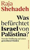 E-Book (epub) Was befürchtet Israel von Palästina? von Raja Shehadeh