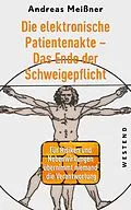 E-Book (epub) Die elektronische Patientenakte - Das Ende der Schweigepflicht von Andreas Meißner