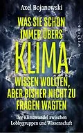 E-Book (epub) Was Sie schon immer übers Klima wissen wollten, aber bisher nicht zu fragen wagten von Axel Bojanowski