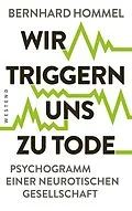 E-Book (epub) Wir triggern uns zu Tode von Bernhard Hommel