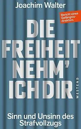 E-Book (epub) Die Freiheit nehm' ich Dir von Joachim Walter