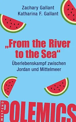E-Book (epub) "From the river to the sea" von Zachary Gallant, Katharina F. Gallant