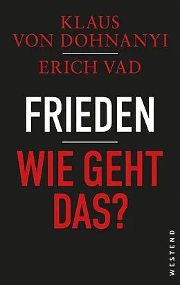 E-Book (epub) Frieden - Wie geht das? von Klaus Von Dohnanyi, Erich Vad