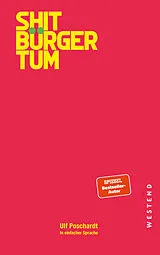 Kartonierter Einband Shitbürgertum. In einfacher Sprache von Ulf Poschardt