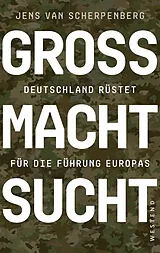 Kartonierter Einband (Kt) Großmachtsucht von Jens van Scherpenberg