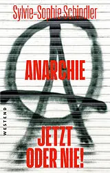 Kartonierter Einband Anarchie - jetzt oder nie! von Sylvie-Sophie Schindler