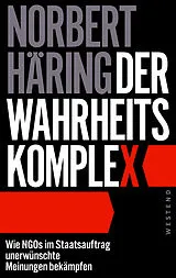 Kartonierter Einband Der Wahrheitskomplex von Norbert Häring
