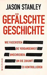 Kartonierter Einband (Kt) Gefälschte Geschichte von Jason Stanley