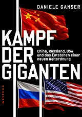 Fester Einband Kampf der Giganten: China, Russland, USA und das Entstehen einer neuen Weltordnung von Daniele Ganser