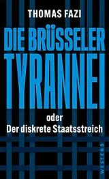 Kartonierter Einband Die Brüsseler Tyrannei von Thomas Fazi