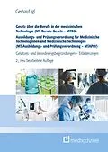 E-Book (epub) Gesetz über die Berufe in der medizinischen Technologie (MT-Berufe-Gesetz  MTBG) Ausbildungs- und Prüfungsverordnung für Medizinische Technologinnen und Medizinische Technologen (MT-Ausbildungs- und Prüfungsverordnung  MTAPrV) von Gerhard Igl