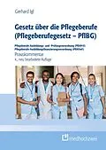 E-Book (epub) Gesetz über die Pflegeberufe (Pflegeberufegesetz  PflBG) Pflegeberufe-Ausbildungs- und -Prüfungsverordnung (PflAPrV) Pflegeberufe-Ausbildungsfinanzierungsverordnung (PflAFinV) von Gerhard Igl