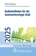 E-Book (pdf) Kodierleitfaden für die Gastroenterologie 2025 von Alexandra Schmidt, Jörg Albert, Martin Braun