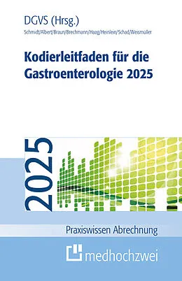 E-Book (pdf) Kodierleitfaden für die Gastroenterologie 2025 von Alexandra Schmidt, Jörg Albert, Martin Braun
