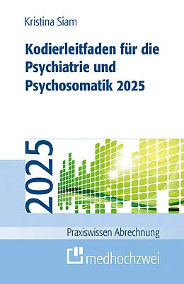 E-Book (pdf) Kodierleitfaden für die Psychiatrie und Psychosomatik 2025 von Kristina Siam