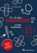 Kartonierter Einband (Kt) Fit für den Kindernotfall von Katharina Rieth