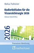 E-Book (epub) Kodierleitfaden für die Viszeralchirurgie 2026 von Markus Thalheimer