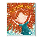 Fester Einband TRÖTSCH - Vorlesebuch Sag niemals nie, kleine Sophie| Ab 3 Jahren von Trötsch Verlag GmbH & Co. KG