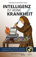 E-Book (epub) Intelligenz ist keine Krankheit von Elias Raatz, David Grashoff, Björn Högsdal